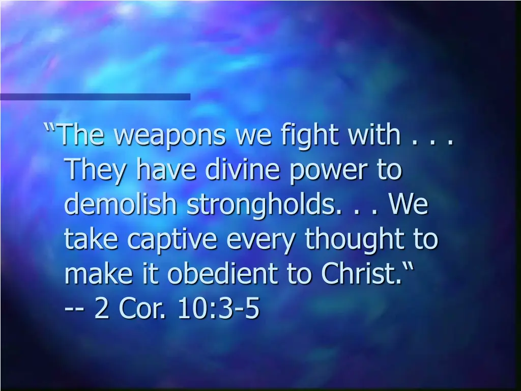 the weapons we fight with they have divine power