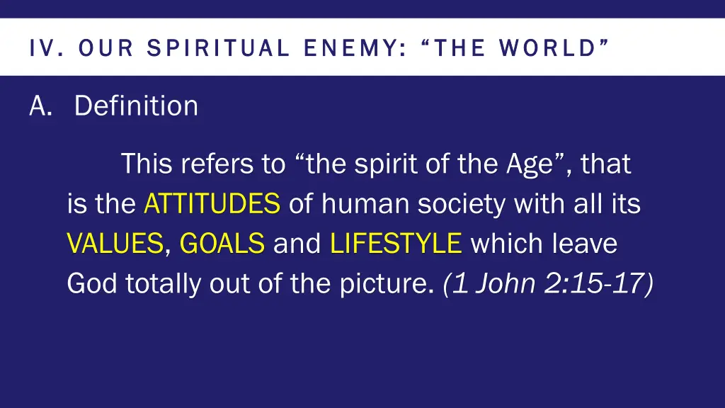 iv iv our spiritual enemy the world our spiritual