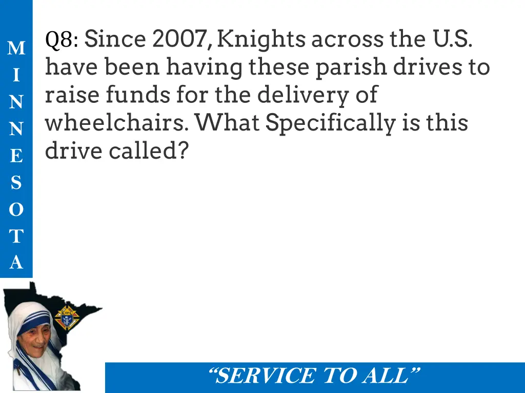 q8 since 2007 knights across the u s have been