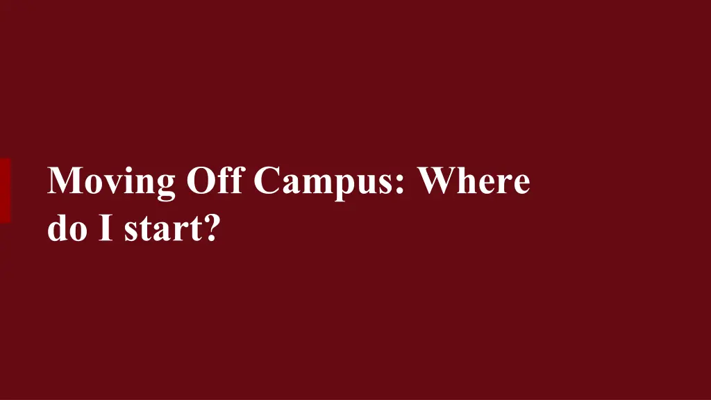 moving off campus where do i start