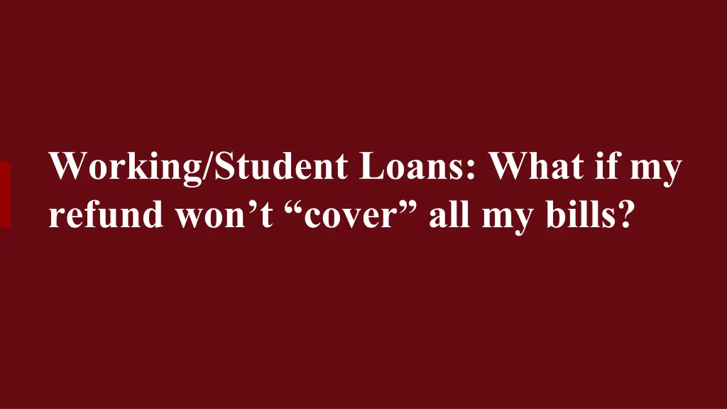 working student loans what if my refund