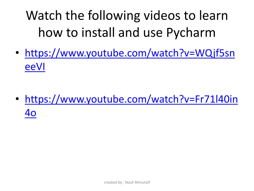 watch the following videos to learn