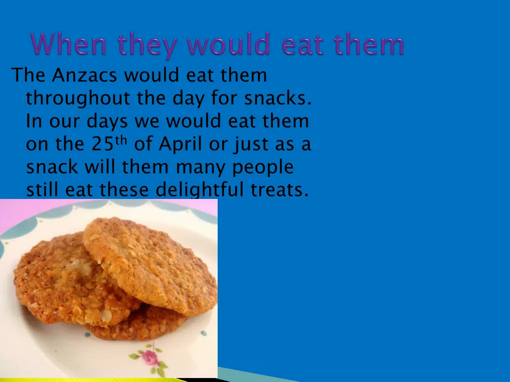 the anzacs would eat them throughout