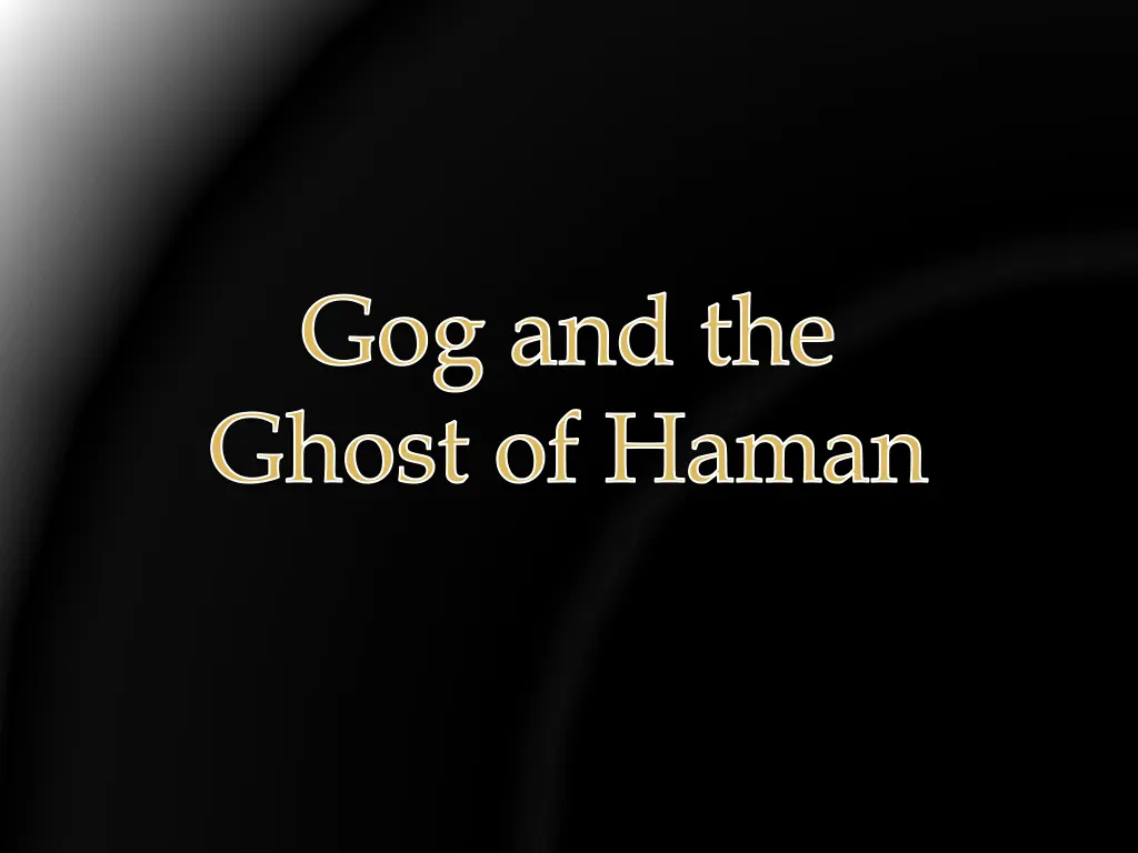 gog and the ghost of haman