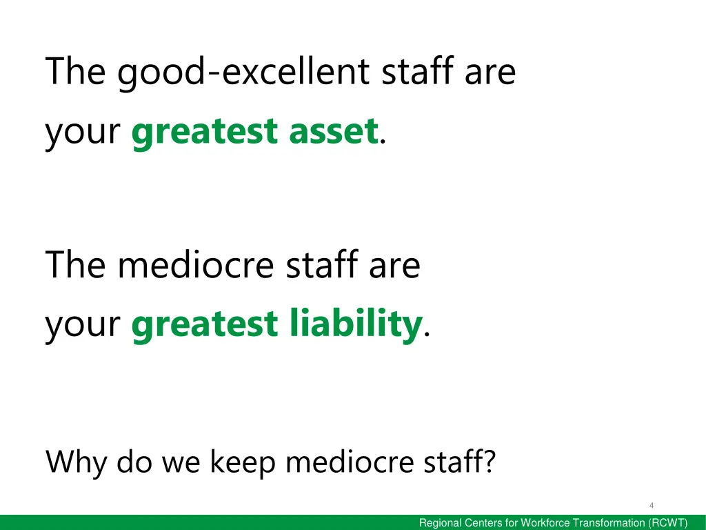 the good excellent staff are your greatest asset