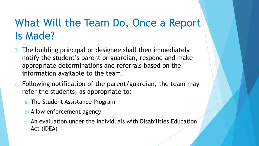 what will the team do once a report is made 1