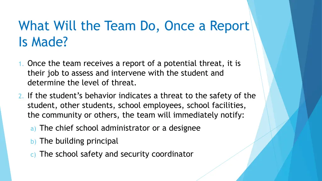 what will the team do once a report is made