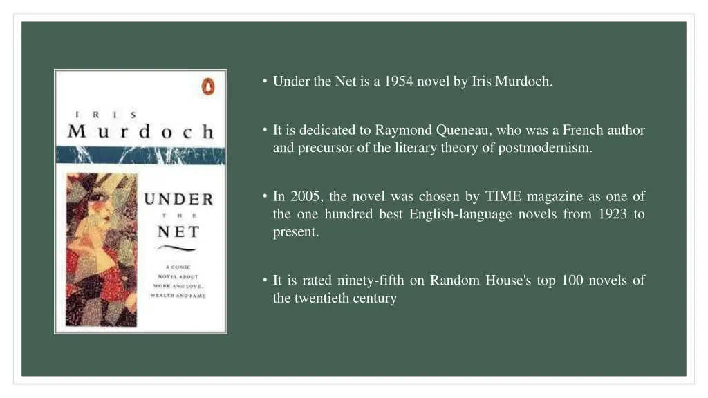 under the net is a 1954 novel by iris murdoch