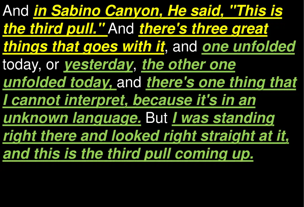 and in sabino canyon he said this is the third