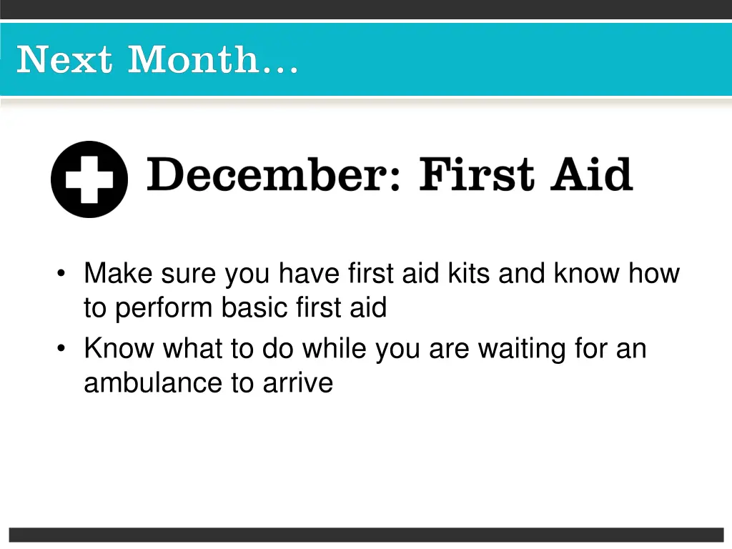 make sure you have first aid kits and know