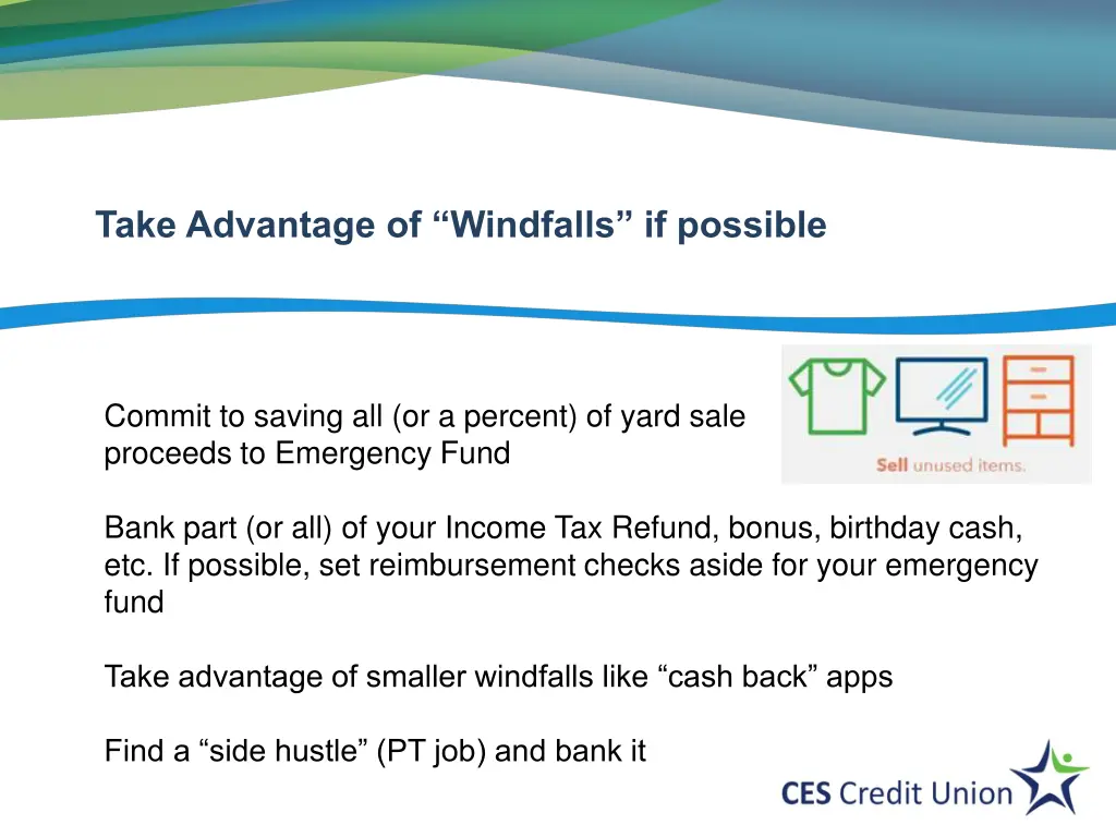 take advantage of windfalls if possible