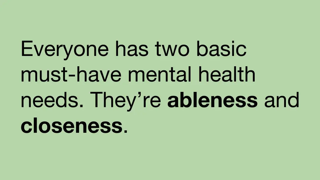 everyone has two basic must have mental health