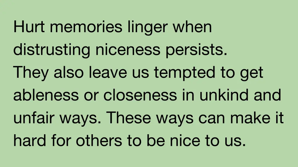 hurt memories linger when distrusting niceness