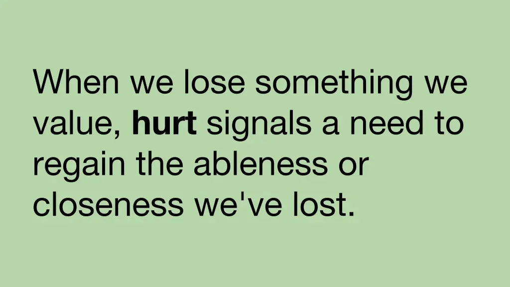 when we lose something we value hurt signals