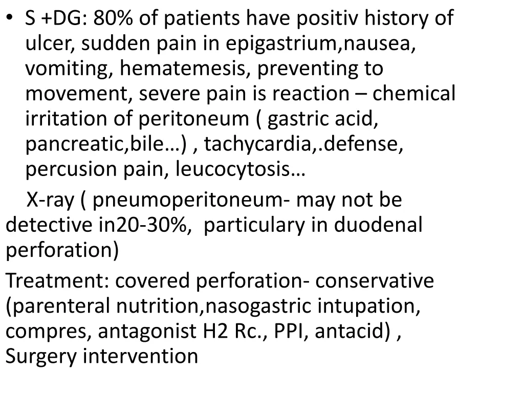 s dg 80 of patients have positiv history of ulcer