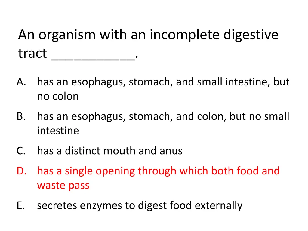 an organism with an incomplete digestive tract