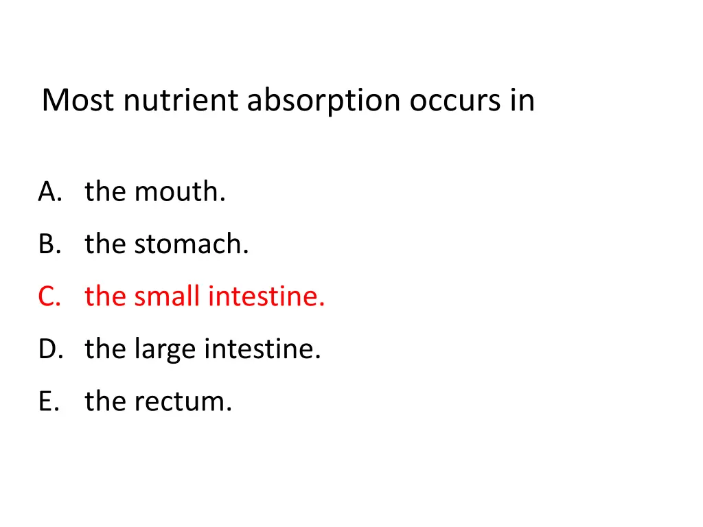 most nutrient absorption occurs in