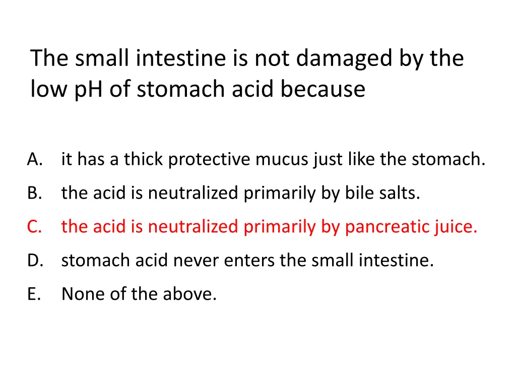 the small intestine is not damaged