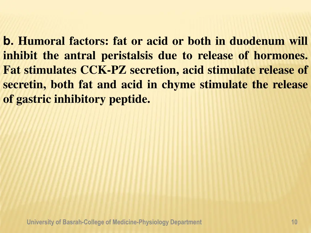 b humoral factors fat or acid or both in duodenum