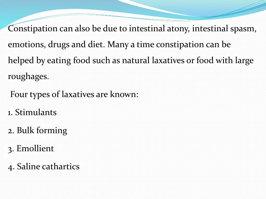 constipation can also be due to intestinal atony