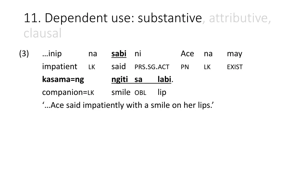 11 dependent use substantive attributive clausal