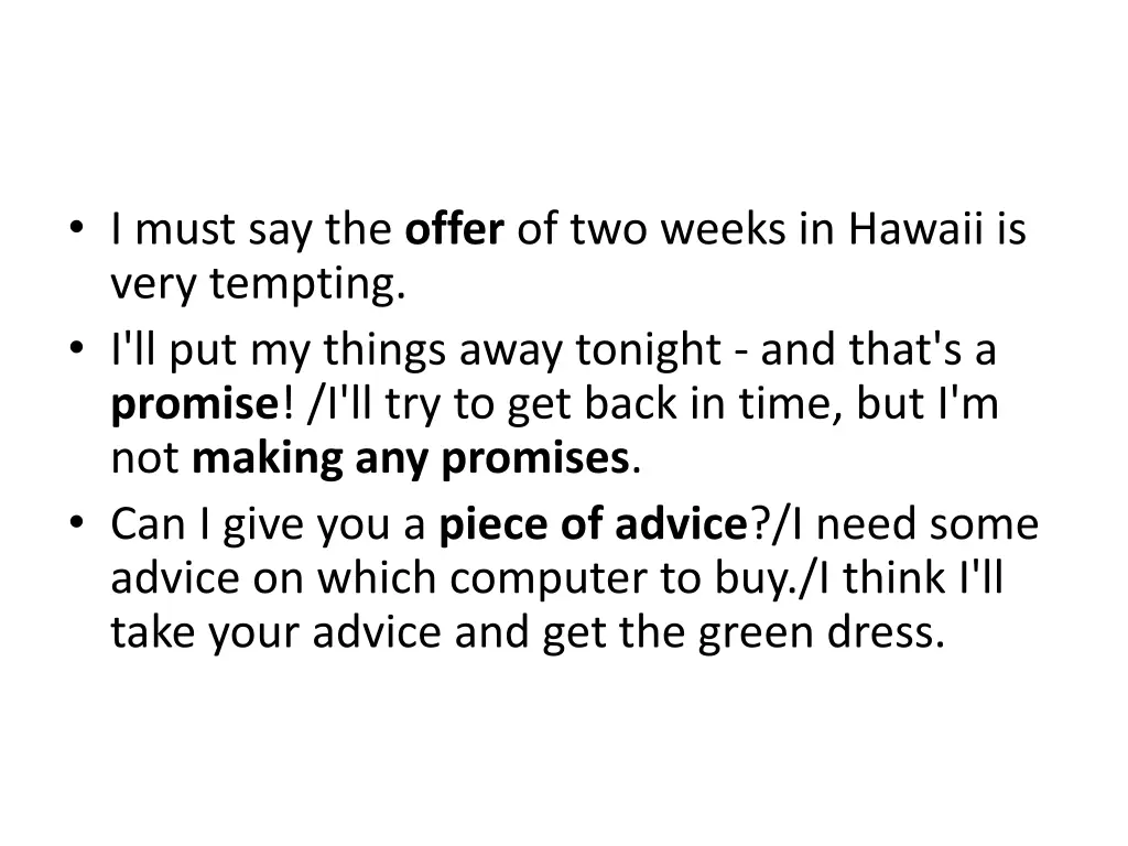 i must say the offer of two weeks in hawaii