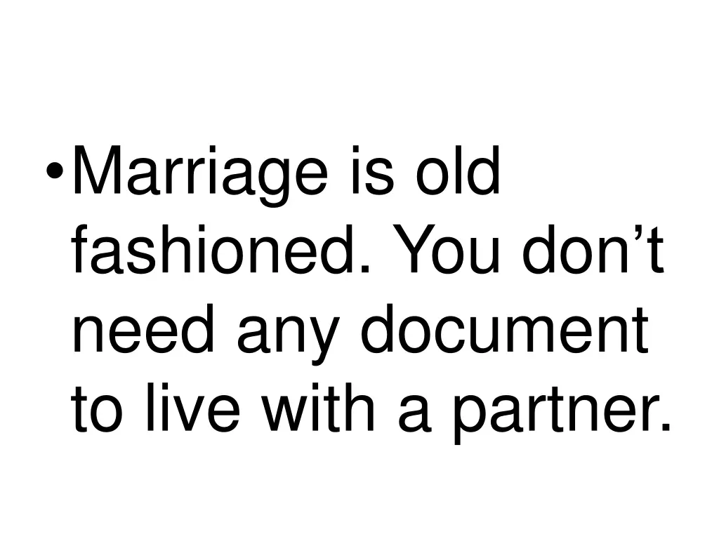 marriage is old fashioned you don t need