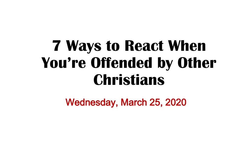 7 ways to react when you re offended by other