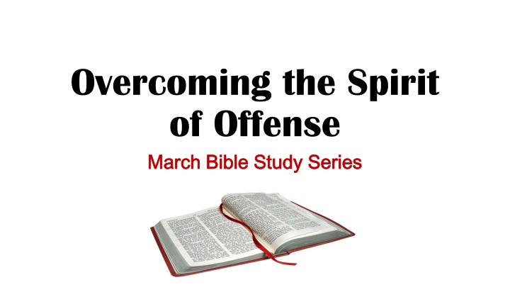 overcoming the spirit of offense march bible