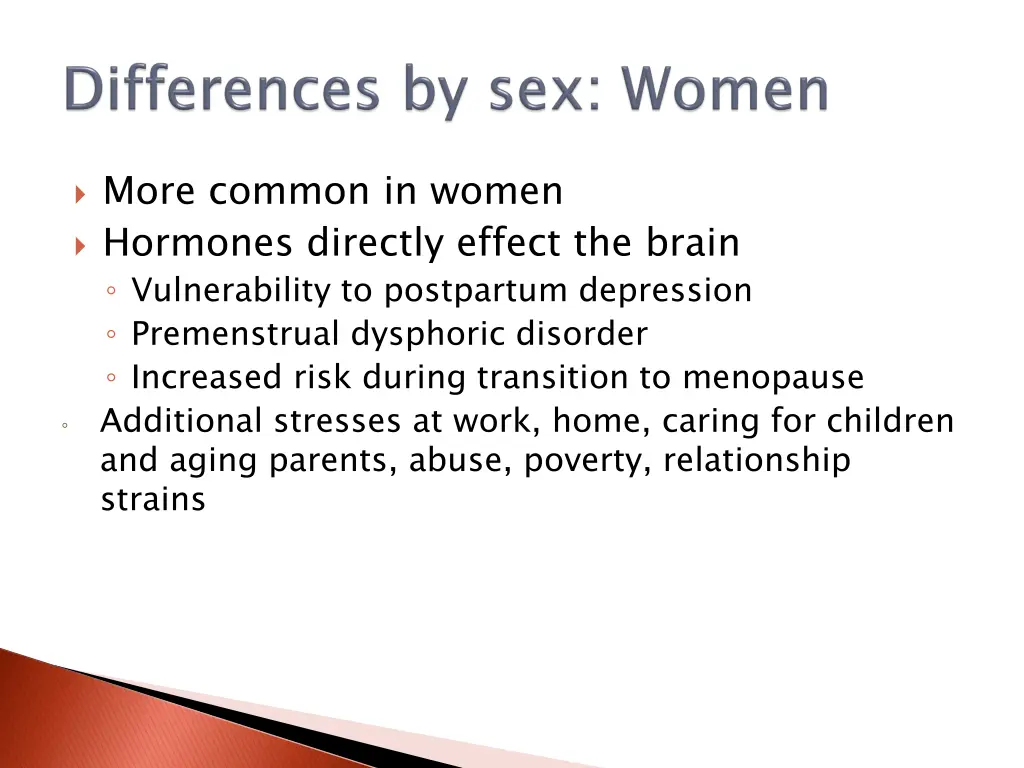 more common in women hormones directly effect