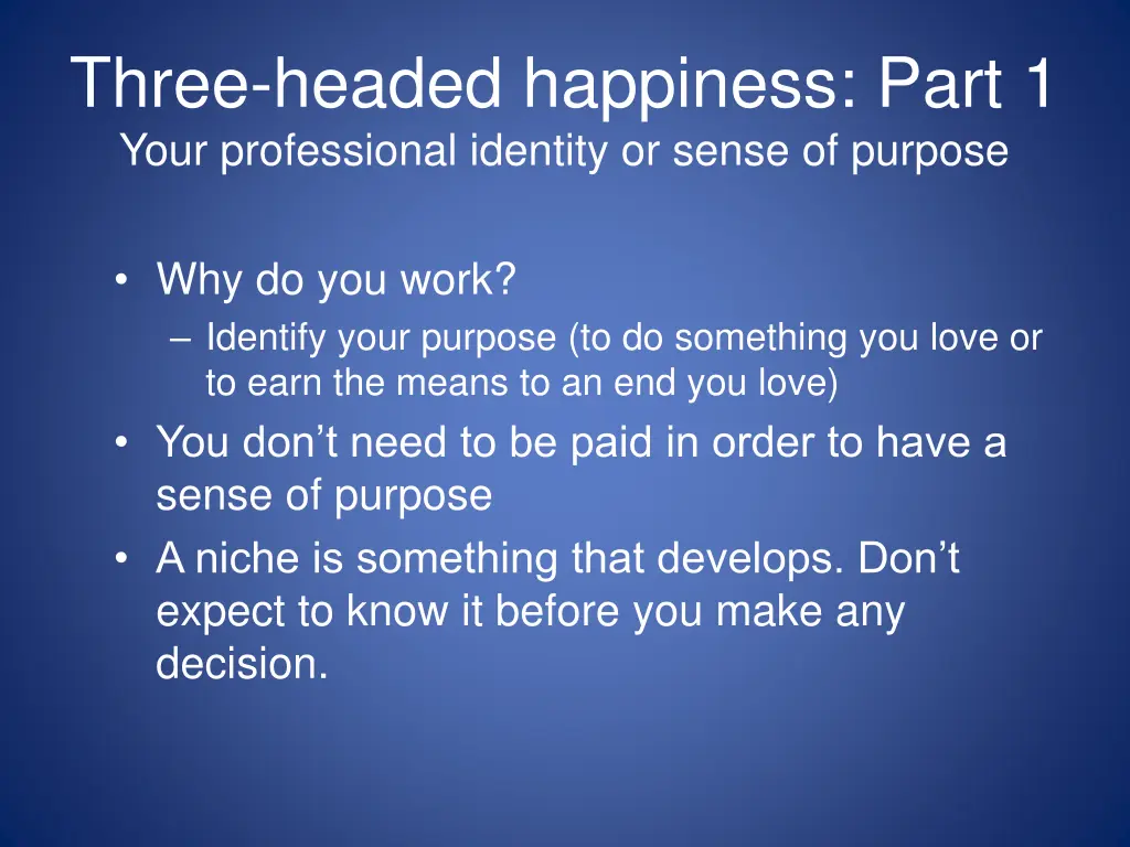 three headed happiness part 1 your professional