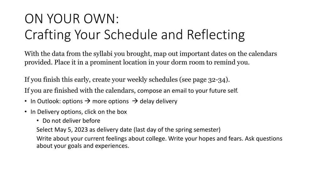 on your own crafting your schedule and reflecting