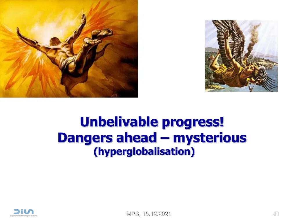 unbelivable progress dangers ahead mysterious