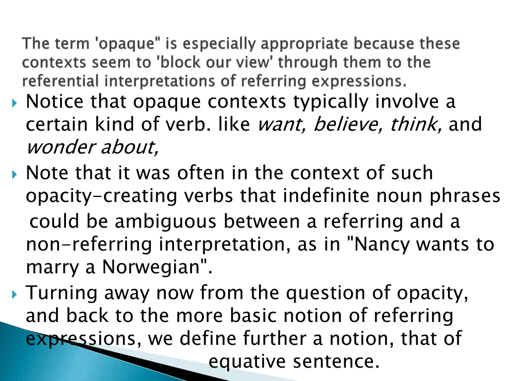 notice that opaque contexts typically involve