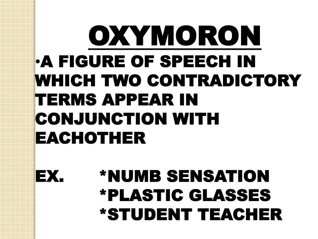 oxymoron oxymoron a figure of speech in a figure