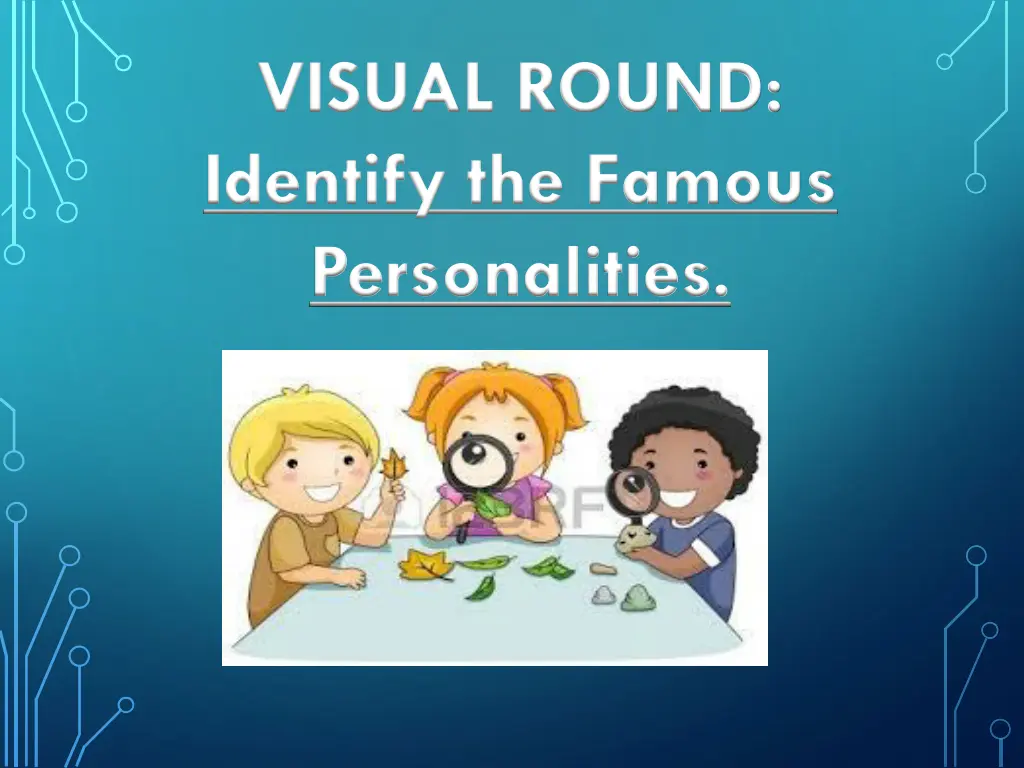 visual round identify the famous personalities