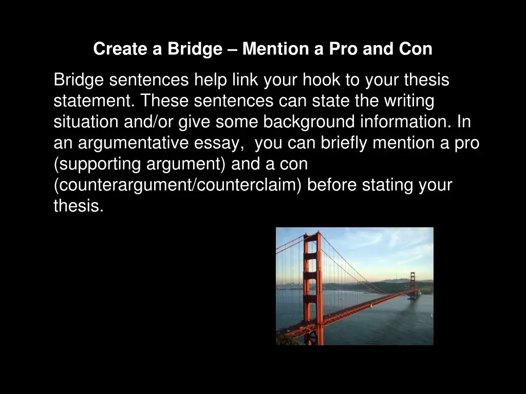 create a bridge mention a pro and con