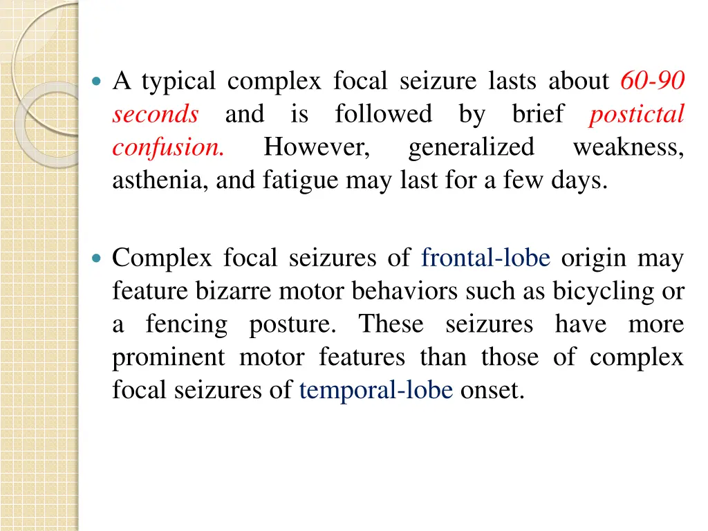 a typical complex focal seizure lasts about