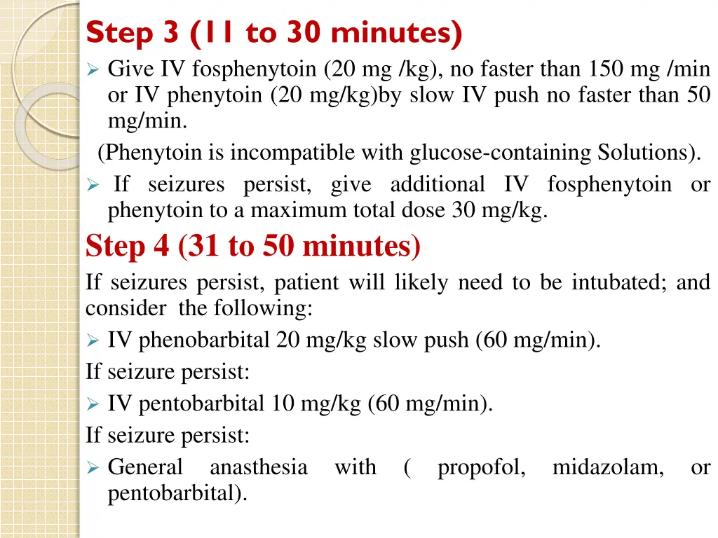 step 3 11 to 30 minutes give iv fosphenytoin