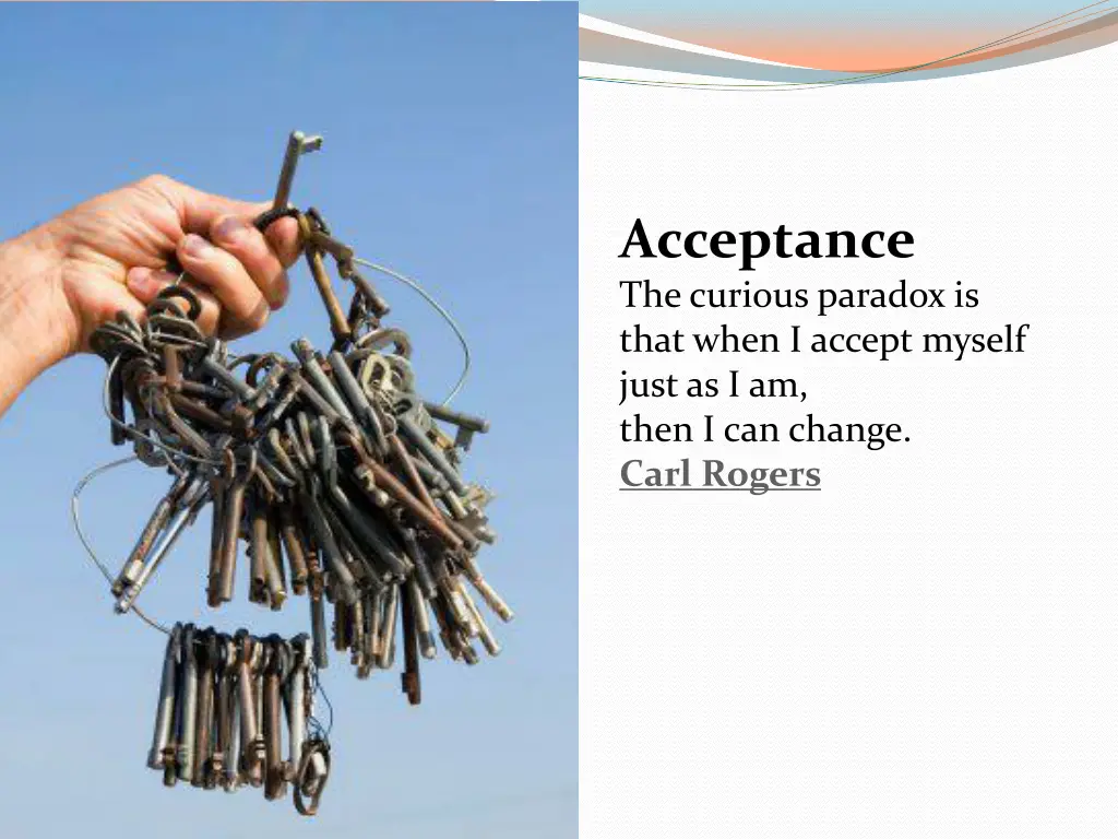 acceptance the curious paradox is that when