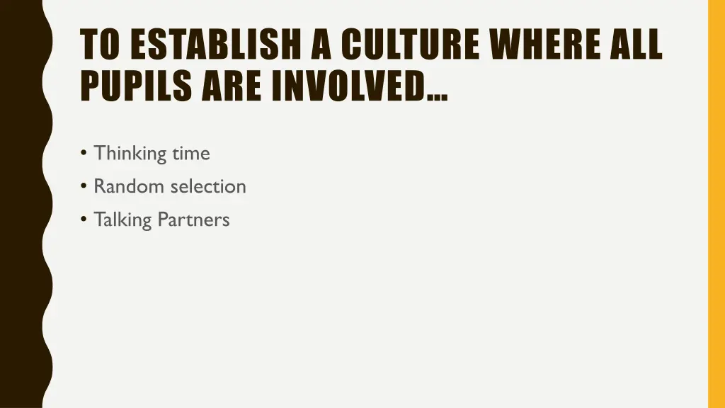 to establish a culture where all pupils