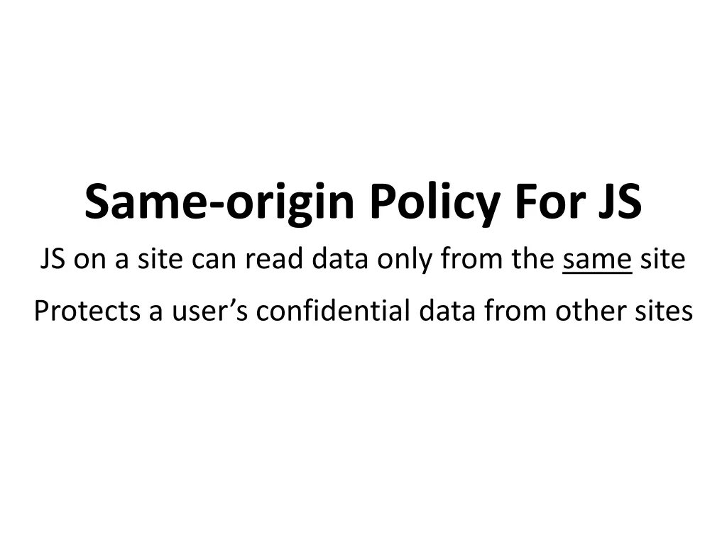 same origin policy for js js on a site can read