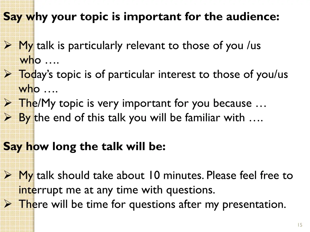 say why your topic is important for the audience