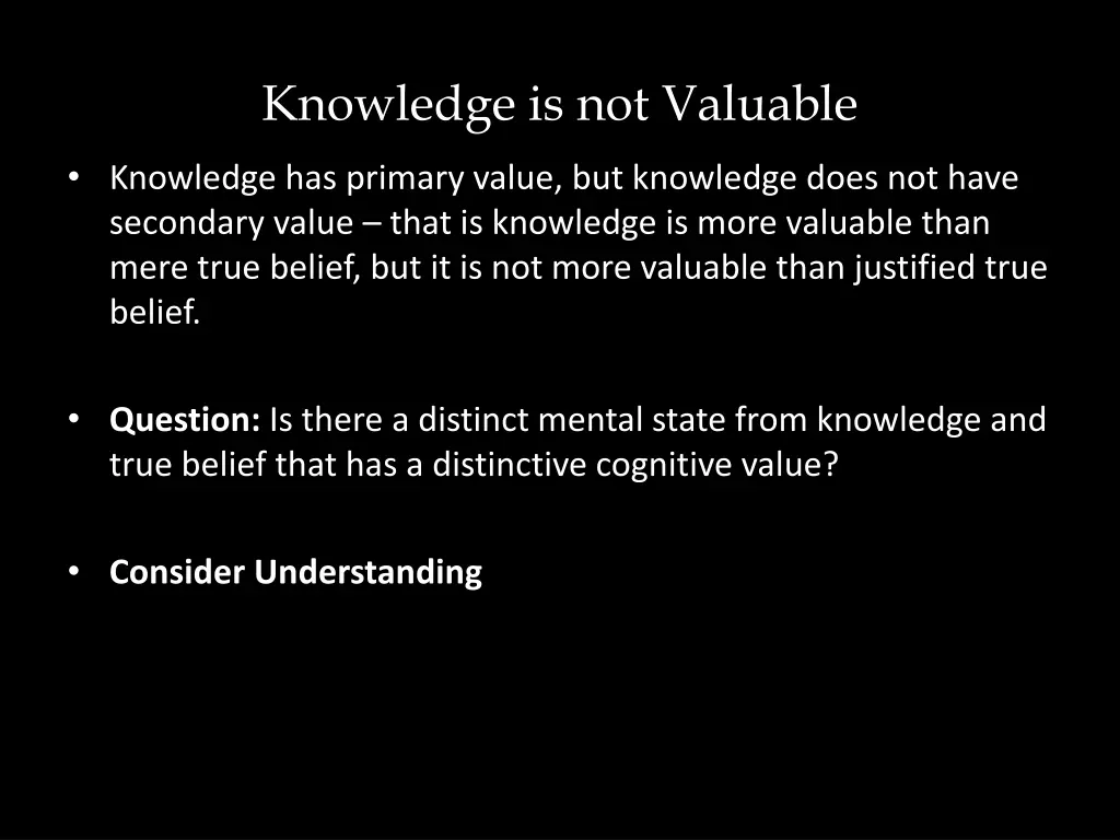 knowledge is not valuable