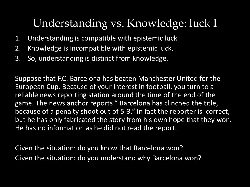 understanding vs knowledge luck i