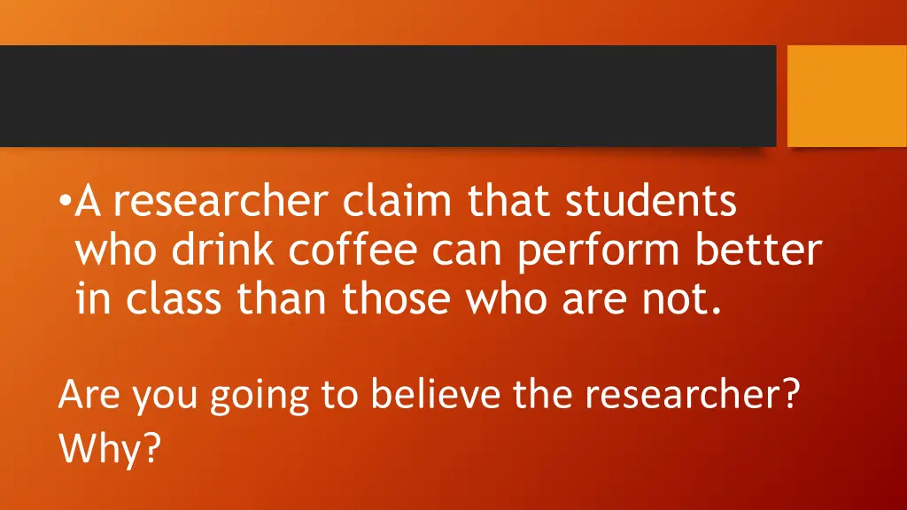 a researcher claim that students who drink coffee