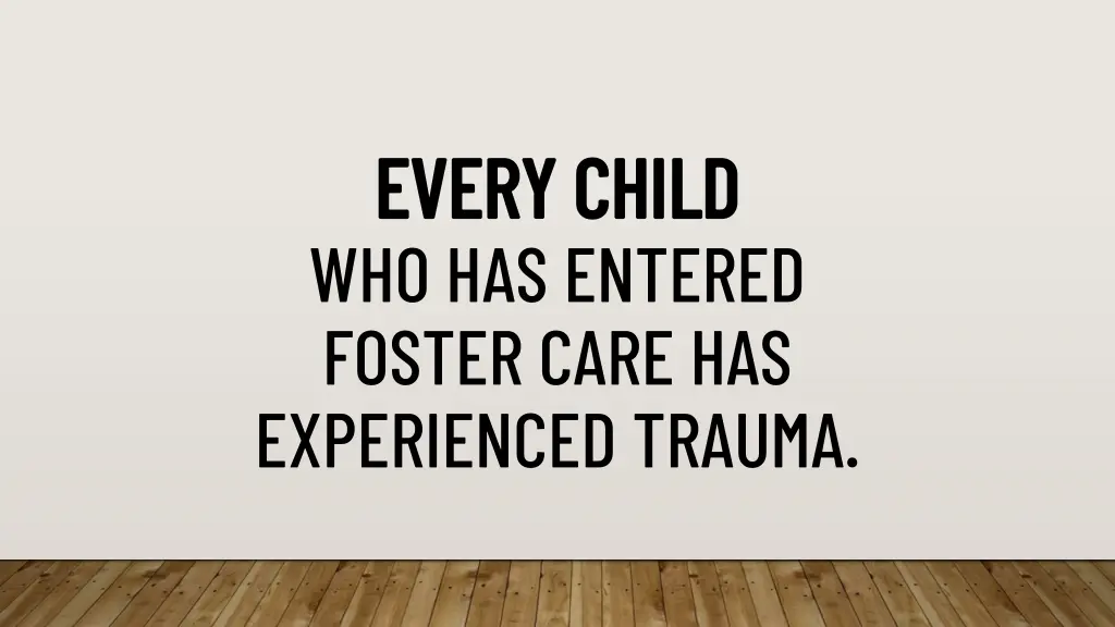 every child every child who has entered foster