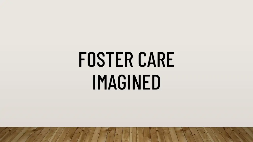 foster care imagined