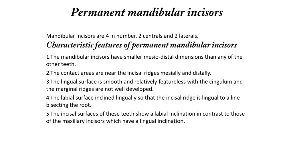 mandibular incisors are 4 in number 2 centrals