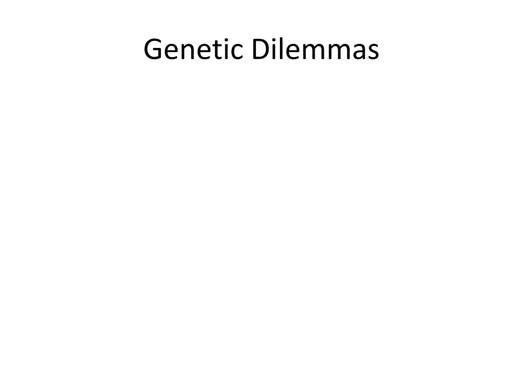 genetic dilemmas